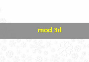 mod 3d